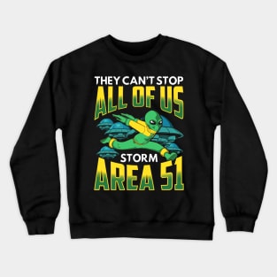 They Can't Stop All Of Us! Storm Area 51! Crewneck Sweatshirt